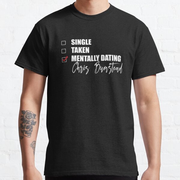 Mentally Dating Chris Bumstead Classic T-Shirt RB1312 product Offical CBUM Merch